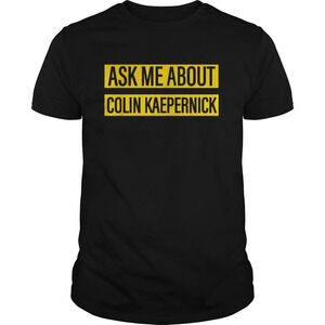 Ask Me About Colin Kaepernick Shirt